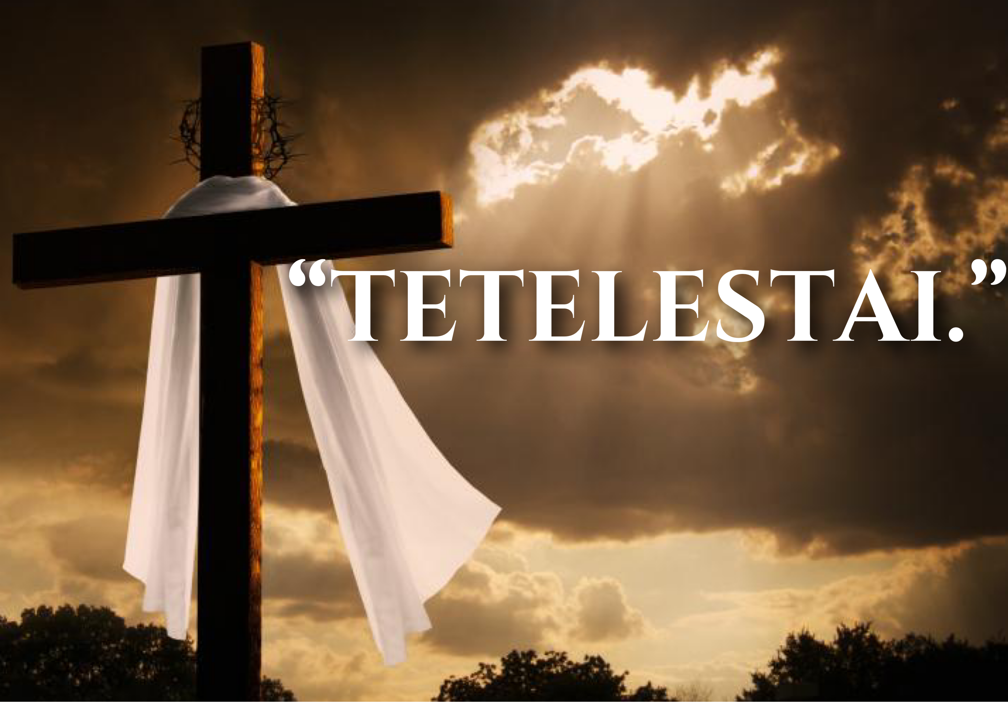 Tetelestai: o ápice da história humana